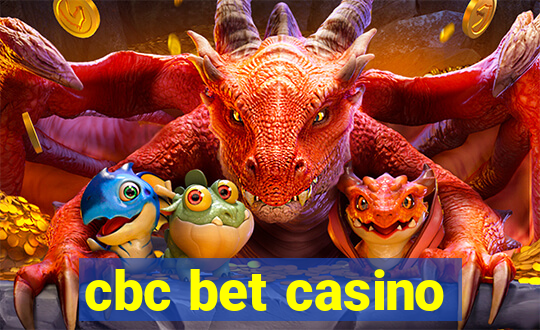 cbc bet casino